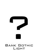 Bank Gothic Light はてなマーク(疑問符) question mark